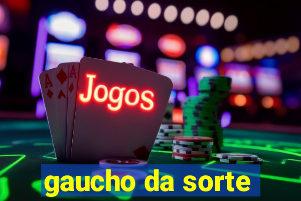 gaucho da sorte